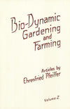 Bio Dynamic Gardening And Farming Vol 2