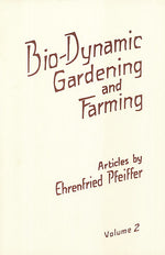 Bio Dynamic Gardening And Farming Vol 2