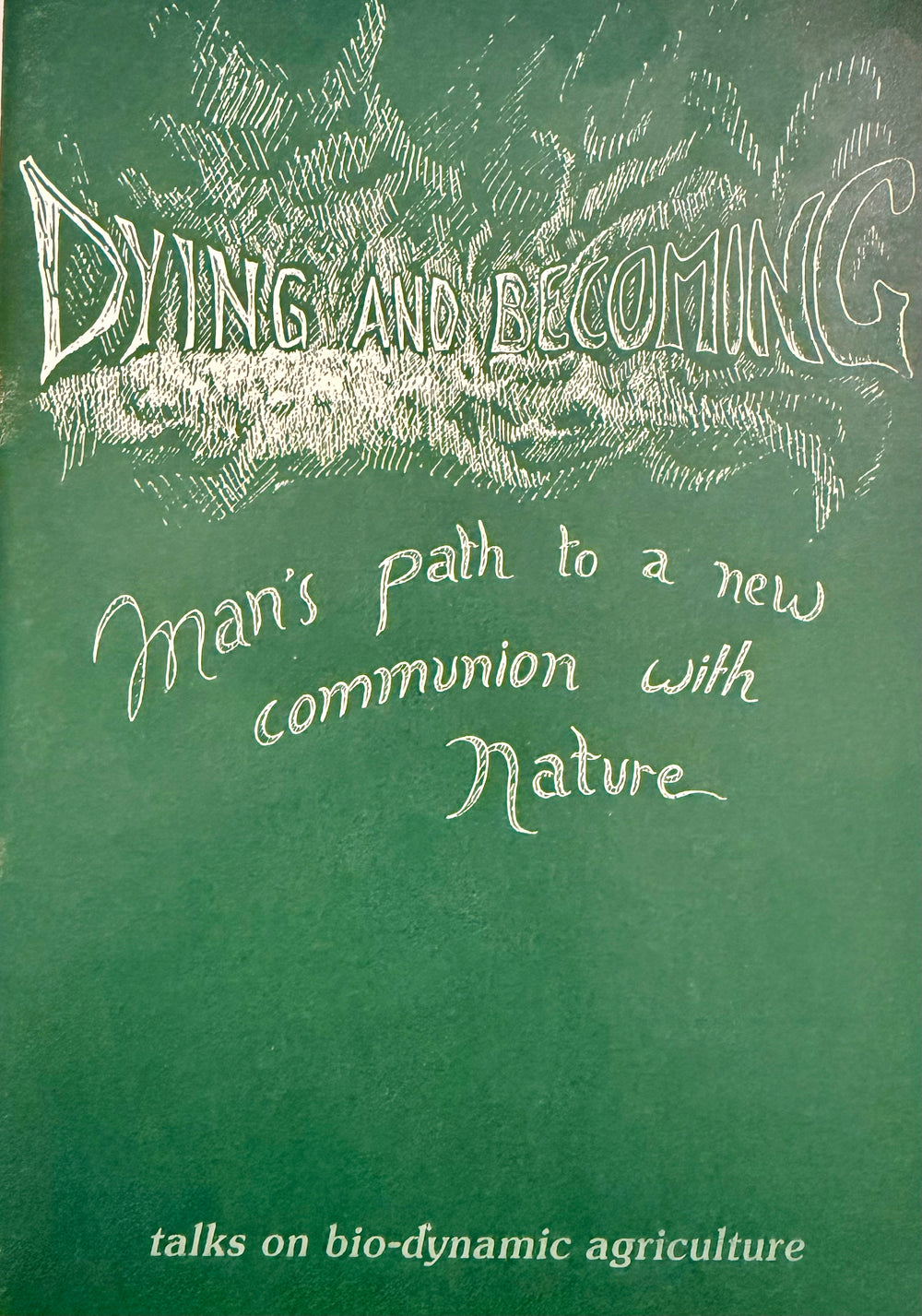 Dying And Becoming, Mans Path To A New Communion With Nature