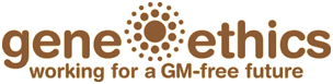 Gene Ethics - working for a GM-free future
